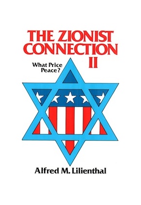 The Zionist Connection By  Alfred M Lilienthal