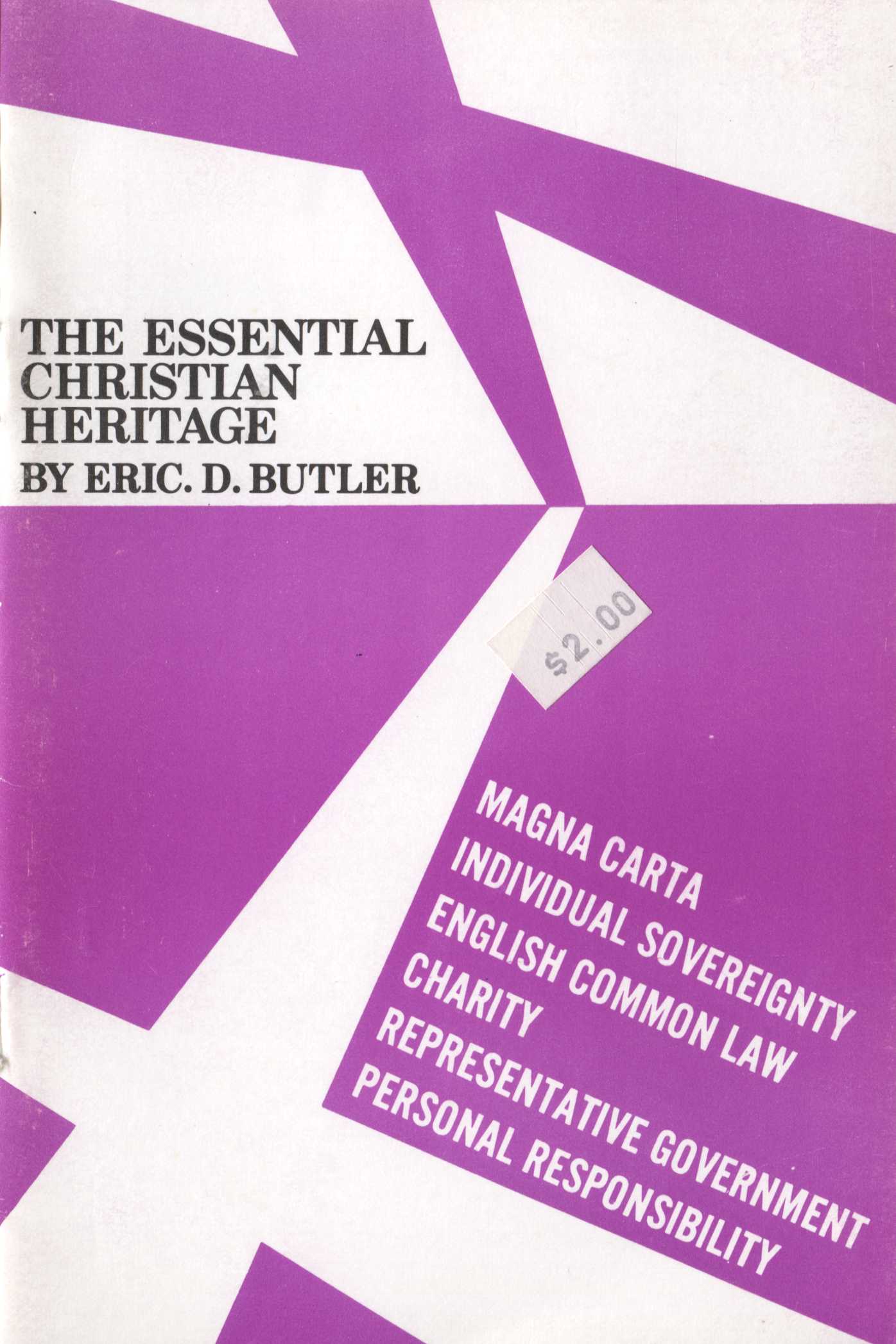 Essential Christian Heritage Booklet By Eric D. Butler
